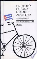 libro La Utopía Cubana Desde Adentro
