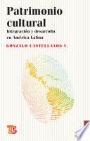 libro Patrimonio Cultural. Integración Y Desarrollo En América Latina