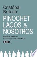 Pinochet, Lagos Y Nosotros