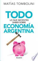 libro Todo Lo Que Necesitás Saber Sobre Economía Argentina
