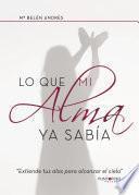 libro Lo Que Mi Alma Ya Sabía