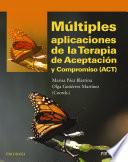 libro Múltiples Aplicaciones De La Terapia De Aceptación Y Compromiso (act)