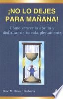 libro ¡no Lo Dejes Para Mañana!