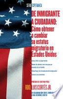 libro De Inmigrante A Ciudadano (a Simple Guide To Us Immigration)