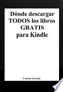 libro Dónde Descargar Todos Los Libros Gratis Para Kindle