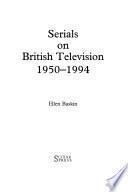 libro Serials On British Television, 1950 1994