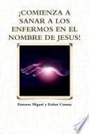 libro Ácomienza A Sanar A Los Enfermos En El Nombre De Jesus!