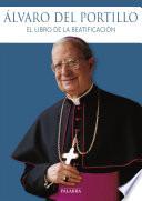 libro Álvaro Del Portillo: El Libro De La Beatificación