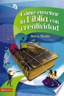 libro Cómo Enseñar La Biblia Con Creatividad