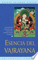 libro Esencia Del Vajrayana (essence Of Vajrayana): La Practica Del Tantra Del Yoga Supremo Del Mandala Corporal De Heruka