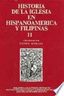 libro Historia De La Iglesia En Hispanoamérica Y Filipinas (siglos Xv Xix): Aspectos Regionales