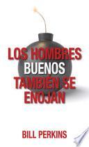 libro Hombres Buenos Tambien Se Enojan, Los