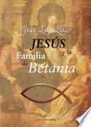 libro Jesús Y La Familia De Betania