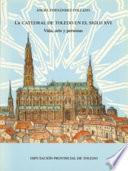 libro La Catedral De Toledo En El Siglo Xvi