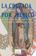 libro La Cruzada Por México