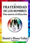 libro La Fraternidad De Los Hombres   Una Nueva Civilización