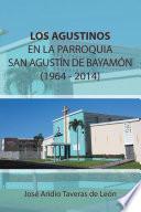 libro Los Agustinos En La Parroquia San AgustÍn De BayamÓn 1964   2014