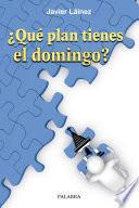 libro ¿qué Plan Tienes El Domingo?