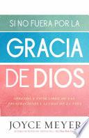 libro Si No Fuera Por La Gracia De Dios