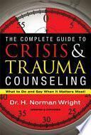libro The Complete Guide To Crisis & Trauma Counseling