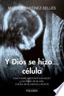 libro Y Dios Se Hizo..., Célula