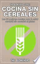 libro Cocina Sin Cereales. Las 30 Mejores Recetas Para La Salud Cerebral Sin Cereales Ni Gluten