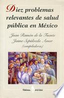 libro Diez Problemas Relevantes De Salud Pública En México