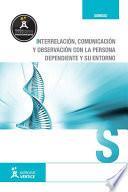 libro Interrelación Y Comunicación Con La Persona Dependiente Y Su Entorno