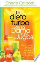 libro La Dieta Turbo De La Dama De Los Jugos: Pierda Peso En Poco Tiempo Y De Forma Saludable