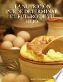 libro La Nutricin Puede Determinar El Futuro De Tu Hijo