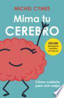 libro Mima Tu Cerebro (edición Mexicana)