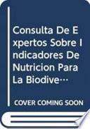 libro Consulta De Expertos Sobre Indicadores De Nutricion Para La Biodiversidad. 1. Composicion De Los Alimentos