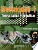 libro Electricidad I. Teoría Básica Y Prácticas