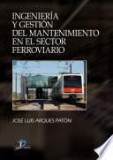 libro Ingeniería Y Gestión Del Mantenimiento En El Sector Ferroviario