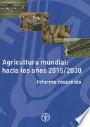 libro La Agricultura Mundial, Hacia Los Años 2015 2030