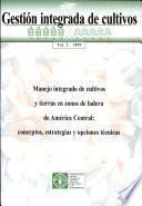 libro Manejo Integrado De Cultivos Y Tierras En Zonas De Ladera De América Central. Conceptos, Estrategias Y Opciones Técnicas