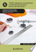 libro Máquinas, Herramientas Y Materiales De Procesos Básicos De Fabricación. Fmee0108