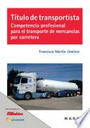 libro Título De Transportista. Competencia Profesional Para El Transporte De Mercancías Por Carretera
