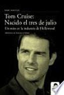 libro Tom Cruise: Nacido El Tres De Julio. Un Mito En La Industria De Hollywood.