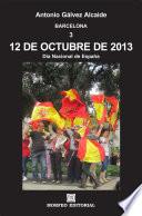 libro Barcelona. 12 De Octubre De 2013. Día Nacional De España