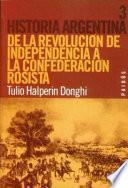 libro De La Revolución De Independencia A La Confederación Rosista