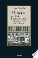 libro Historia Del Peronismo: La Violencia, 1956 1983
