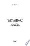 libro Historia Integral De La Argentina: Los Años De Prosperidad