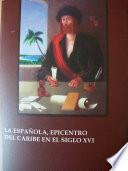 libro La Española, Epicentro Del Caribe En El Siglo Xvi