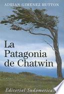 libro La Patagonia De Chatwin