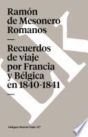 libro Recuerdos De Viaje Por Francia Y Bélgica En 1840 1841