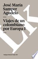 libro Viajes De Un Colombiano Por Europa I