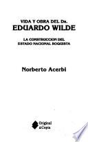 libro Vida Y Obra Del Dr. Eduardo Wilde